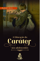 A Educação do Caráter nos adolescentes